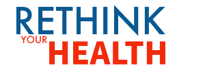 Rethink Your Healthcare